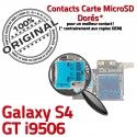 Samsung Galaxy S4 GT i9506 S Contacts Micro-SD Dorés Reader Connecteur GT-i9506 Carte Nappe Memoire Connector ORIGINAL Qualité Lecteur SIM